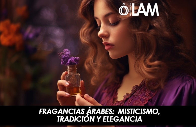 Fragancias Árabes: Misticismo, Tradición y Elegancia en Cada Gota