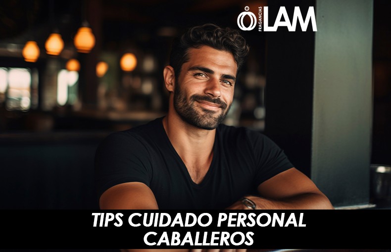 Tips de Cuidado Personal para Caballeros: Guía Completa