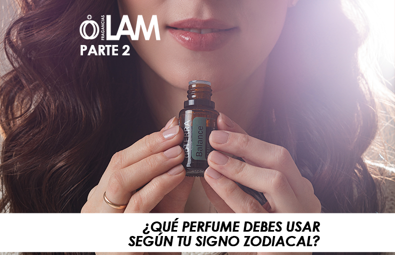 ¿Qué perfume debes usar según tu signo Zodiacal? Parte #2
